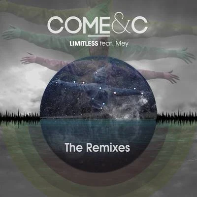 Come & C Limitless: The Remixes