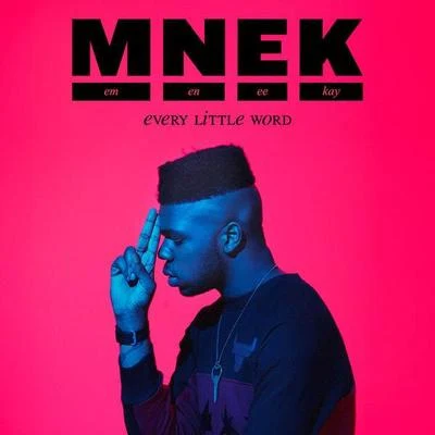 MNEK Every Little Word