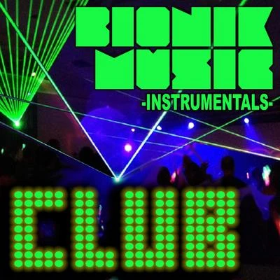 Bionik Bionik Music - Club Instrumentals