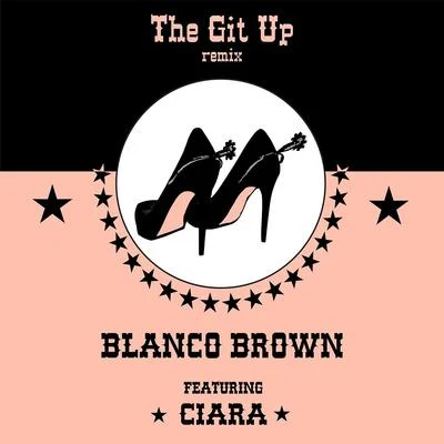 Blanco Brown The Git Up (feat. Ciara) (Remix)