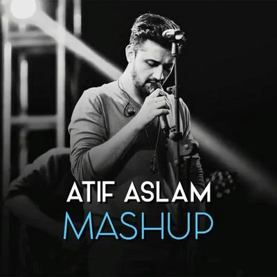 Atif Aslam All Time Best Mashup Club Mix