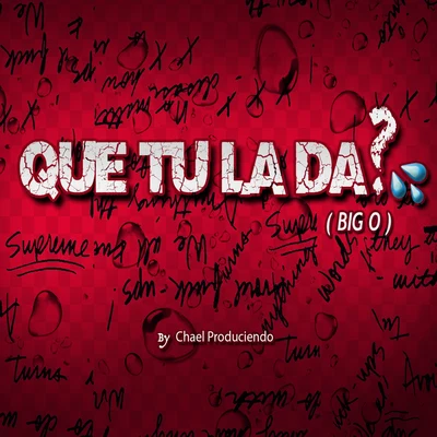 Big O Que Tu La Da