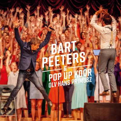 Bart Peeters/Pop-Up Koor/Hans Primusz Bart Peeters & Pop-Up Koor olv Hans Primusz