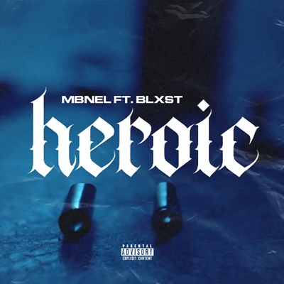 MBNEL Heroic (feat. BLXST)