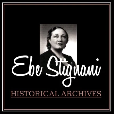 Ebe Stignani Historical Archives