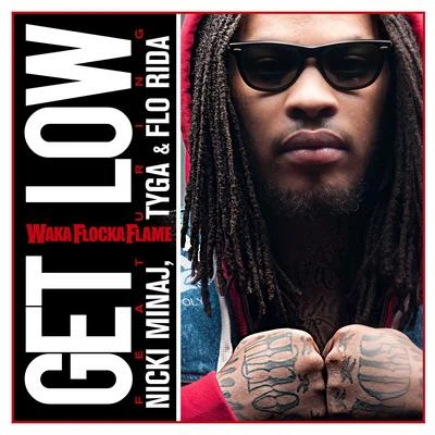 Waka Flocka Flame Get Low (feat. Nicki Minaj, Tyga & Flo Rida)