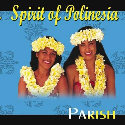 Parish Spirit of Polinesia (Remastered)