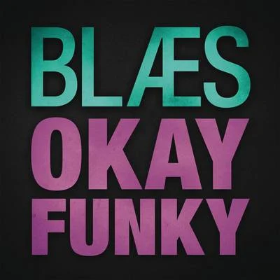 Okay Funky Blæs