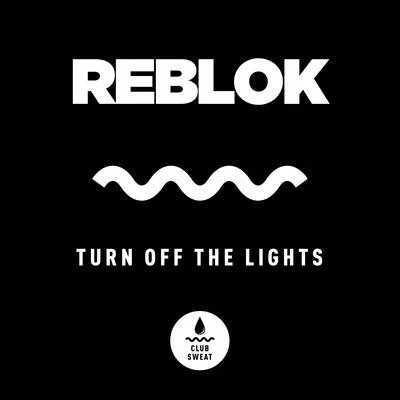 Reblok Turn Off the Lights