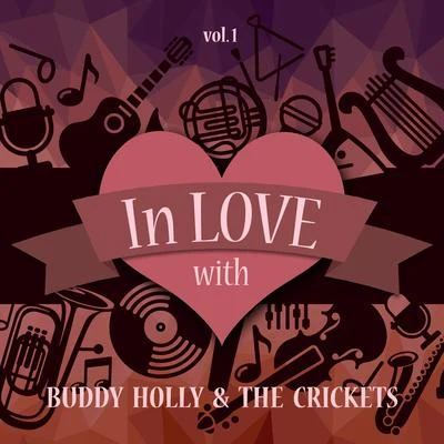 Buddy Holly/The Crickets in love with Buddy Holly the crickets, Vol. 1