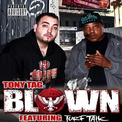 Turf Talk/Tony Tag Blown (feat. Turf Talk)