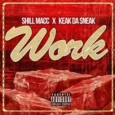 Shill Macc Work (feat. Keak da Sneak)