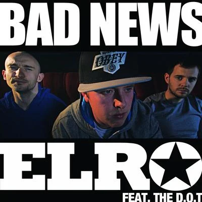 The D.O.T./Elro Bad News EP