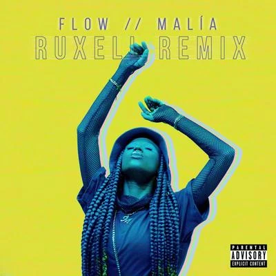 Ruxell/Malia FLOW (Ruxell Remix)