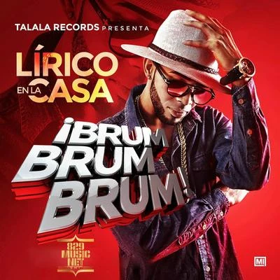 Lirico En La Casa Brum Brum Brum