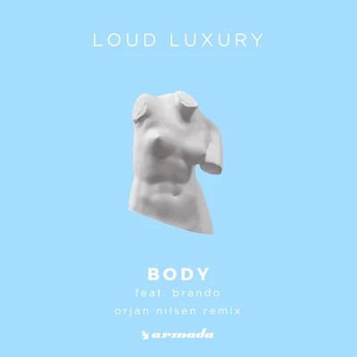 Ørjan Nilsen/Loud Luxury Body (Orjan Nilsen Remix)