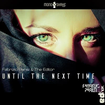 The Editor/Fabrizio Parisi Until the Next Time