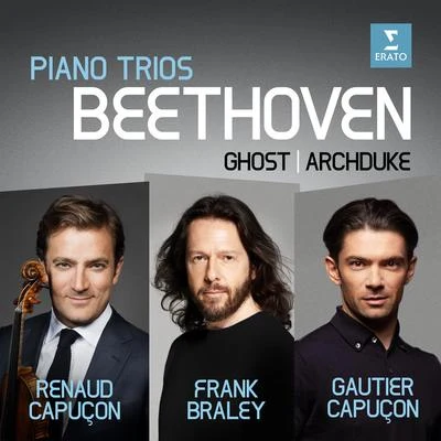 Frank Braley/Renaud Capuçon/Gautier Capuçon Beethoven: Piano Trios No. 5, Ghost & No. 7, Archduke