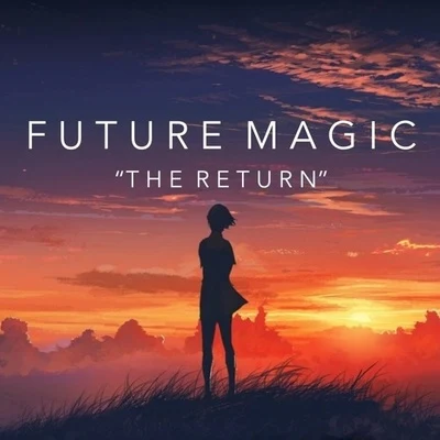 FUTURE MAGIC The Return