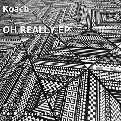 Koach Oh Really EP