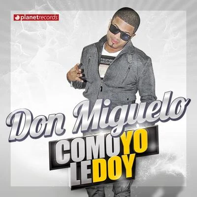 Don Miguelo Como Yo Le Doy