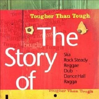 Super Cat/Tiger/Shaggy/Junior Murvin/Millie/John Holt Tougher Than Tough: The Story of Jamaican Music