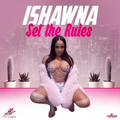 Ishawna Set the Rules