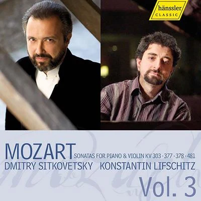 Dmitry Sitkovetsky MOZART, W.A.: Violin Sonatas, Vol. 3 (Sitkovetsky) - Nos. 20, 25, 26, 33