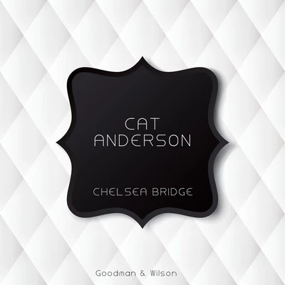 Cat Anderson Chelsea Bridge