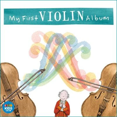 Australian Brandenburg Orchestra/Paul Dyer/Adelaide Symphony Orchestra/Antony Walker/Richard Tognetti/Helena Rathbone My First Violin Album