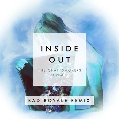 Bad Royale Inside Out (Bad Royale Remix)