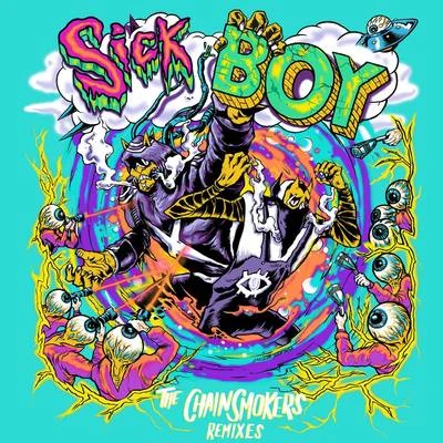 The Chainsmokers Sick Boy (Remixes)