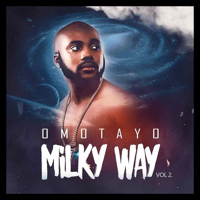 Omotayo Milky Way, Vol. 2