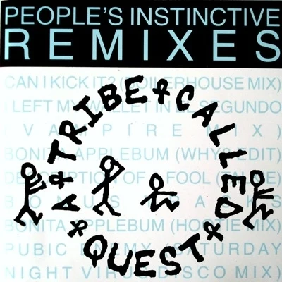 A Tribe Called Quest Peoples Instinctive Remixes