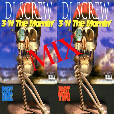 DJ Screw 3 ‘N the Mornin’ Mix, Pt. 13 ‘N the Mornin’ Mix, Pt. 2