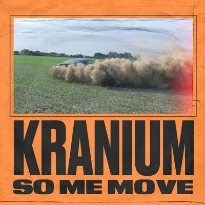 Kranium So Me Move