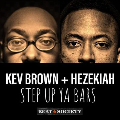 Hezekiah/Kev Brown Step up Ya Bars (feat. Kev Brown)