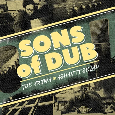 Ashanti Selah/Joe Ariwa Sons of Dub!