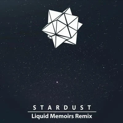 Liquid Memoirs Stardust (Liquid Memoirs Remix)