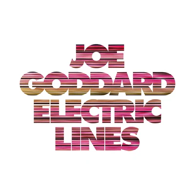 Joe Goddard Electric Lines