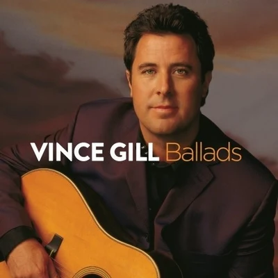 Vince Gill Ballads