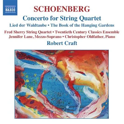 Robert Craft SCHOENBERG, A.: Concerto for String QuartetDas Buch der hangenden Garten (The Book of the Hanging Gardens) (Craft) (Schoenberg, Vol. 2)