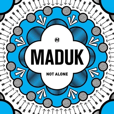 Maduk Not Alone