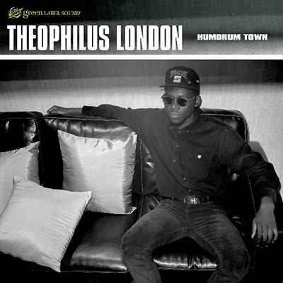 Theophilus London Humdrum Town