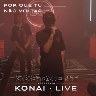 Kweller/Konai/CostaKent Por Que Tu Não Volta? (PQTNV) [Ao Vivo]