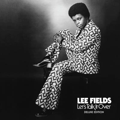 Lee Fields Lets Talk It Over (Deluxe Edition)