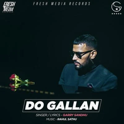 Garry Sandhu Do Gallan (Lets Talk)