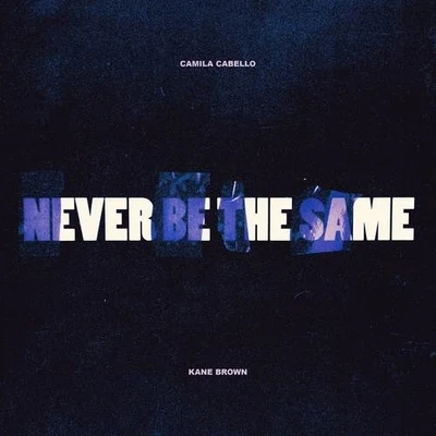 Camila Cabello/Kane Brown Never Be the Same