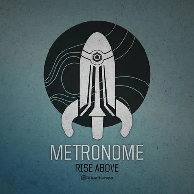 Metronome Rise Above