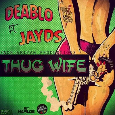 Jayds/Deablo Thug Wife - Single